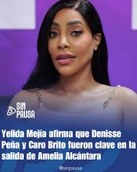 Yelida Mejía asegura que Amelia Alcántara no quiere saber ni de Robert ni  de Denisse Peña y menos de Caro Brito