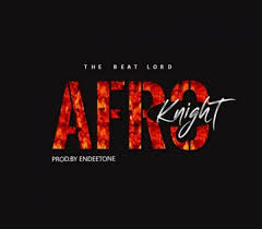 Freebeat Afro Knight Prod By Endeetone Afro Knight Afrobeats
