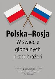 O godle, barwach i hymnie rzeczypospolitej polskiej oraz o pieczęciach państwowych jest nią prostokątny płat tkaniny o. Polska Rosja W Swiecie Globalnych Przeobrazen Jarnicki Damian Ksiazka W Sklepie Empik Com