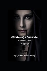 Desires of a Vampire: (A Southern Tale) A Novel: Atcheson Gray, Jo Ann:  9798862005240: Amazon.com: Books