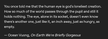 Ocean Vuong On Earth We Re Briefly Gorgeous Poetry Words Pretty Words Words