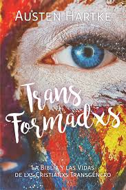 In this post, i look further into what the bible says about transgender people, and i identify many other highly relevant bible passages which challenge christians on how. Transforming The Bible And The Lives Of Transgender Christians Www Austenhartke Com