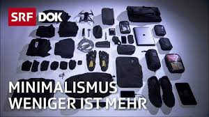 Du suchst tipps für anfänger? Minimalistisch Leben Weniger Ist Mehr Doku Srf Dok Youtube