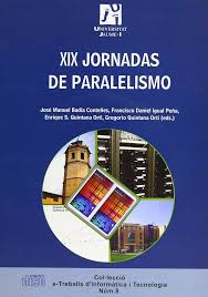 XIX Jornadas de paralelismo: 8 (e-Treballs d'informàtica i tecnologia) :  Badia Contelles, José Manuel, Igual Peña, Francisco Daniel, Quintana Ortí,  Gregorio: Amazon.es: Libros