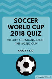 What was the first thing that god created? World Cup 2018 Soccer Trivia For Kids Quizzy Kid
