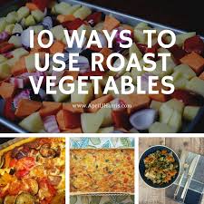 Reheat the vegetables at 425 degrees fahrenheit for 15 to 20 minutes. My 10 Favourite Ways To Use Roasted Vegetables April J Harris