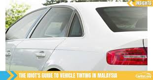 We did not find results for: The Idiot S Guide To Vehicle Tinting In Malaysia Insights Carlist My