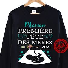 Fête des mères 2021 dans le monde. Maman Premiere Fete Des Meres 2021 Shirt