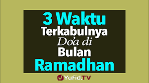 Betul, bulan ramadhan, mengapa demikian? 3 Waktu Terkabulnya Doa Di Bulan Ramadhan Poster Dakwah Yufid Tv Youtube