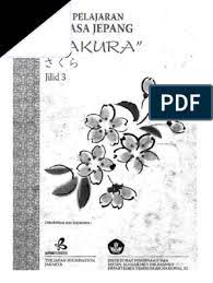 Sep 09, 2019 · buku pelajaran bahasa jepang sakura jilid 1 pdf download 15 mar siapa disini yang pengen bisa bahasa jepang. The Japan Foundation Buku Pelajaran Bahasa Jepang Sakura Jilid 3 Intro