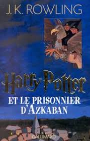 Livre harry potter et le prisonnier d'azkaban de l'auteur j.k. Harry Potter Et Le Prisonnier D Azkaban Editions De L Ouvrage Noosfere