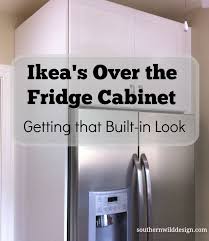 Ikea S Over The Fridge Cabinet Southern Wild Design Kitchen Remodel Checklist Kitchen Remodel Plans Kitchen Remodel Layout