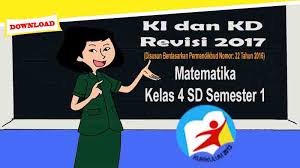 Pemetaan kd matematika kelas 4 semester 1. Ki Dan Kd Matematika Kls 4 Semester 1 Kurikulum 2013 Revisi 2017 Gurusd Id