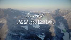 Salzburger land is one of the most popular holiday spots in the austrian alps. Sagenhaft Das Salzburger Land Youtube