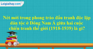 Cuộc chiến bắt đầu khi đế quốc nhật bản xâm chiếm thái lan và malaysia đã từ các căn cứ nằm ở đông dương ngày 08 tháng 12 năm 1941. Net Má»›i Trong Phong Trao Ä'áº¥u Tranh Ä'á»™c Láº­p Dan Tá»™c á»Ÿ Ä'ong Nam A Giá»¯a Hai Cuá»™c Chiáº¿n Tranh Tháº¿ Giá»›i 1918 1939 La Gi Sgk Lá»‹ch Sá»­ Lá»›p 11