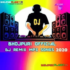 Bhojpuri Official Dj Remix Mp3 Songs 2020 Bhojpuriplanet Co In