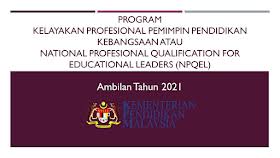 Memastikan kepimpinan berprestasi tinggi ditempatkan di setiap sekolah. Permohonan Mengikuti Npqel Ambilan Tahun 2021