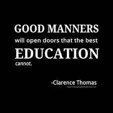 Good Manners Will Open Doors That The Best Education Cannot Clarence Thomas Good Manners Quotes And Notes Inspirational Quotes