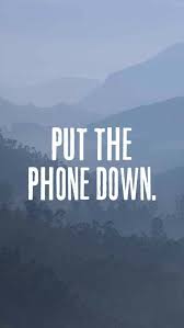 Put The Phone Down Wallpaper Screenlock Phone Wallpaper Quotes Inspirational Words Wallpaper Quotes