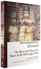 Development arrested also traces the decline and resurrection of plantation ideology in national public policy discourse from thomas jefferson to george w bush, documenting the unceasing attacks on the gains of the civil rights. Verso