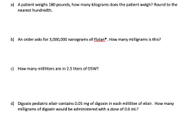 M (lb) = 180 kg × 2.2046226218488 lb. Solved A A Patient Weighs 180 Pounds How Many Kilograms Chegg Com