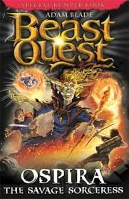 Ospira The Savage Sorceress By Adam Blade Special Bumper Edition In Which Tom And Elenna Must Rescue The Infant Son Of King Hugo Who Has Sorceress Savage Beast