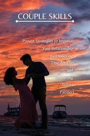 Communication is more complex than just talking to one another, especially when it comes to staying safe. Couple Skills Proven Strategies To Improve Your Relationship By Unlocking One Another And Becoming Better Partners Paperback The Book House Of Stuyvesant Plaza