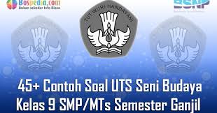 Lengkap 45 Contoh Soal Uts Seni Budaya Kelas 9 Smp Mts Semester Ganjil Terbaru Bospedia