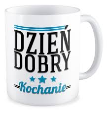 Kubek dzień dobry kocham cię. Kubek Milosny Dzien Dobry Kochanie Fajnekubki Pl