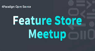 国内首次Feature Store Meetup回顾- OpenMLDB - 生产级特征开发全 ...