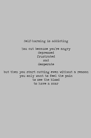 It comes in many different forms, from cutting, burning, and hitting yourself to swallowing toxic substances. I Cut