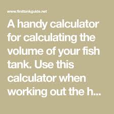 A Handy Calculator For Calculating The Volume Of Your Fish Tank Use This Calculator When Working Out The Holding Capacit Fish Tank This Or That Questions Fish
