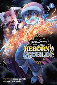 So What's Wrong with Getting Reborn as a Goblin?, Vol. 1 Manga eBook by  Nazuna Miki - EPUB Book | Rakuten Kobo United States