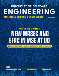 University of Delaware Materials Science & Engineering Magazine: Materials  Matters by UD College of Engineering
