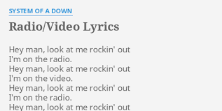 Radio Video Lyrics By System Of A Down Hey Man Look At