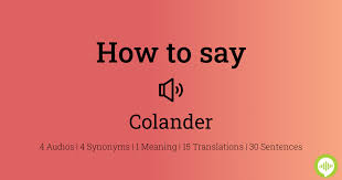 How do you spell wednesday? How To Pronounce Colander Howtopronounce Com