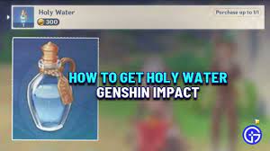 How To Get And Use Holy Water In Genshin Impact
