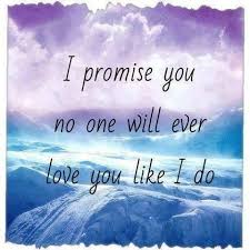 No One Will Ever Love You Like I Do No One Will Love You Like I Do Love Quotes Quotes Quote Relationship Quotes Girl Quotes Quotes And Sayin Impossible Love Quotes Deep Romantic Quotes Love Poems