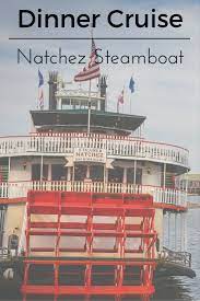 How To Enjoy A Natchez Dinner Cruise In New Orleans New Orleans Vacation New Orleans Travel Natchez