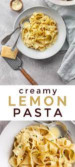 Pappardelle Al Limone Creamy Lemon Pasta Pasta Recipes Easy Fast Creamy Pasta Recipes Lemon Pasta