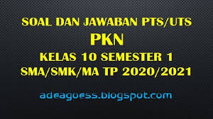 Bagi bapak dan ibu guru mata pelajaran pendidikan kewarganegaraan, yang membutuhkan soal pkn kelas 10 semester 1 kurikulum 2013 beserta kunci jawabannya silahkan anda ambil saja di bawah ini. Download Soal Pts Uts Pkn Kelas 10 Semester 1 Sma Smk Ma Kurikulum 2013 Tp 2020 2021 Sobang 2