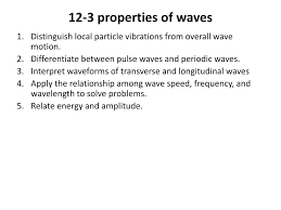 Notes, important questions, formulas, important terms, superposition of waves class 11 waves have a set of characteristics that have been elucidated in the waves class 11 chapter. Ppt 12 3 Properties Of Waves Powerpoint Presentation Free Download Id 1961894