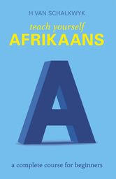 Teach Yourself Afrikaans Ebook By Helena Van Schalkwyk 9781432301040 Rakuten Kobo United States