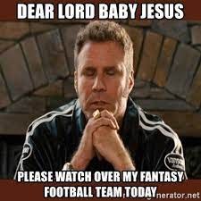 Ripped baby jesus meme by koushichamp memedroid. Dear Lord Baby Jesus Please Watch Over My Fantasy Football Team Today Dear Sweet Tiny Baby Jesus Meme Generator