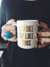 Best Part Of Waking Up Is Folgers In Your Cup Commercial I Woke Up Like This Coffee Cup Disenos Para Tazas Tazas Regalos Originales