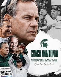 This weekend, we celebrate Coach Dantonio and his election to the College  Football Hall of Fame as his name goes up in the Ring of Honor at Spartan  Stadium!