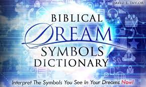 Principles of christian dream interpretation Interpret The Dreams Symbols You See In Your Sleep Biblical Dream Symbols Dictionary Apostle David E Taylor Official Site