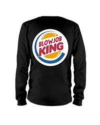 BLOWJOB KING SHIRT Funny Burger King - Ellieshirt
