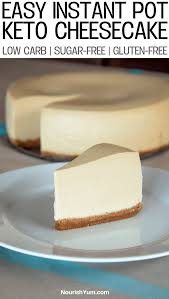 Easy Instant Pot Low Carb Keto Cheesecake Recipe This Delicious Healthy Dessert Is Gluten Free And Su Keto Cheesecake Cheesecake Recipes Low Carb Cheesecake