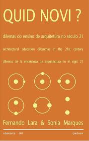 Amazon.com: Quid Novi ?: Architectural Education Dilemmas in the 21st  century. eBook : Lara, Fernando, Marques, Sonia, Sarfatti Larson, Magali,  Barbosa, Maria Ligia, Maluenda, Ana Esteban, Larranaga, Enrique, Panet,  Amelia, Salvatori, Elena,